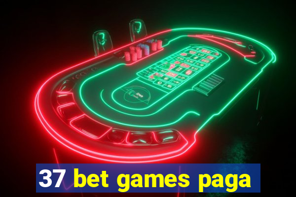 37 bet games paga